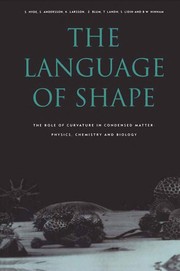 The language of shape : the role of curvature in condensed matter : physics, chemistry, and biology  Cover Image