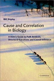 Cause and correlation in biology :   a userâs guide to path analysis, structural equations and causal inference /  Cover Image