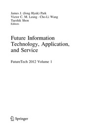 Future Information Technology, Application, and Service FutureTech 2012 Volume 1  Cover Image