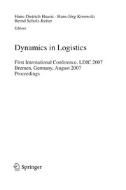 Dynamics in Logistics First International Conference, LDIC 2007, Bremen, Germany, August 2007, Proceedings  Cover Image