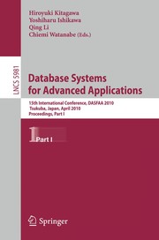 Database Systems for Advanced Applications 15th International Conference, DASFAA 2010, Tsukuba, Japan, April 1-4, 2010, Proceedings, Part I  Cover Image