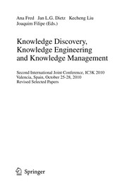 Knowledge Discovery, Knowledge Engineering and Knowledge Management Second International Joint Conference, IC3K 2010, Valencia, Spain, October 25-28, 2010, Revised Selected Papers  Cover Image