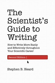 The scientist's guide to writing :  how to write more easily and effectively throughout your scientific career /  Cover Image