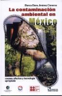 La contaminación ambiental en México : causas, efectos y tecnología apropiada  Cover Image