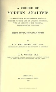 A course of modern analysis : an introduction to the general theory of infinite processes of analytic functions ; with an account of the principal transcedental functions  Cover Image