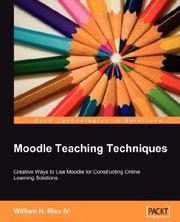 Moodle teaching techniques : creative ways to use Moodle for constructing online learning solutions  Cover Image