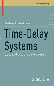 Time-delay systems : Lyapunov functionals and matrices  Cover Image
