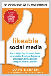Likeable social media : how to delight your customers, create an irresistible brand, and be generally amazing on facebook (and other social networks)  Cover Image
