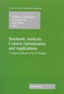 Stochastic analysis, control, optimization, and applications : a volume in honor of W.H. Fleming  Cover Image